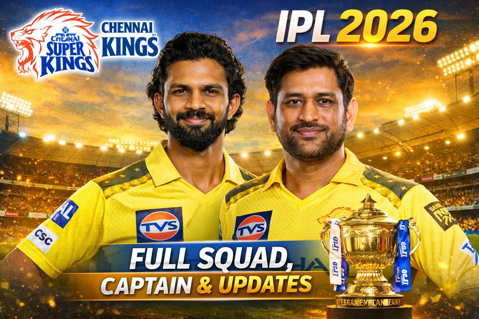 Chennai Super Kings IPL 2026 thumbnail featuring MS Dhoni and Ruturaj Gaikwad in yellow jerseys with IPL trophy and stadium background.