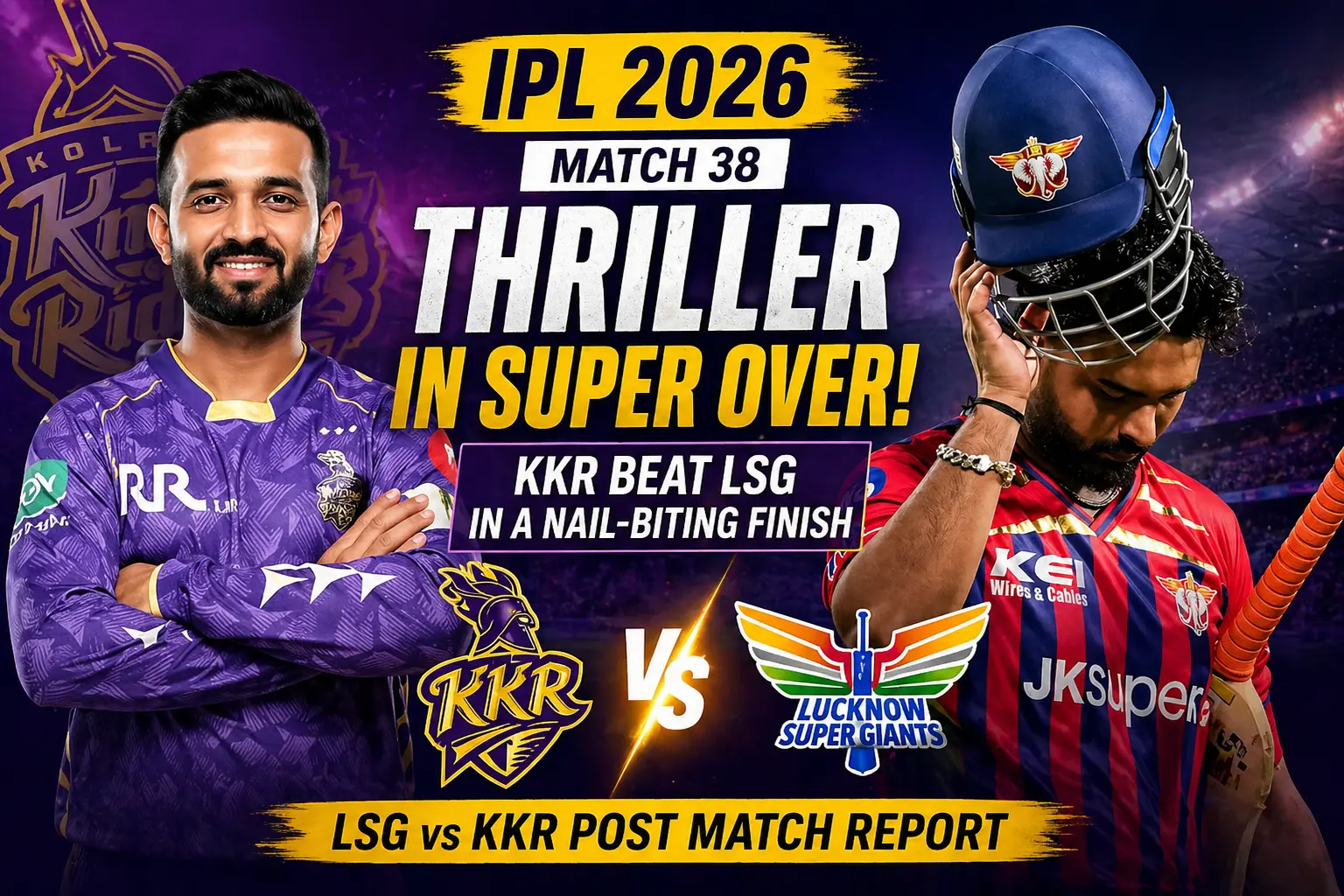 LSG vs KKR post match KKR’s Super Over win in IPL 2026 with KKR and LSG players and thriller match headline.